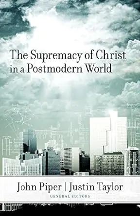 Supremacy of Christ in a Postmodern World — Christian Superstore New Zealand Save Now