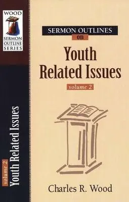 Sermon Outlines on Youth Related Issues, Volume 2 (Wood Sermon Outline — Christian Superstore New Zealand Flash Sale