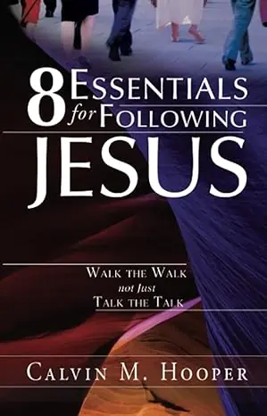 Price Cut 8 Essentials for Following Jesus: How to Walk the Walk Not Just Talk t — Christian Superstore New Zealand