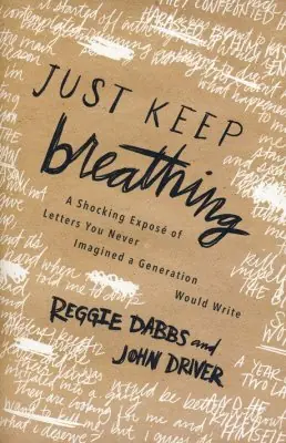 Just Keep Breathing - A Shocking Expose of Letters You Never Imagined— Christian Superstore New Zealand Big Sale