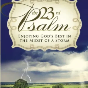 23rd Psalm: Enjoying God's Best in the Midst of a Storm — Christian Superstore New Zealand Best Choice