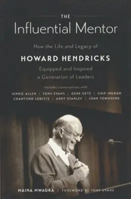 Influential Mentor: How the Life and Legacy of Howard Hendricks Equipp — Christian Superstore New Zealand Hot Picks