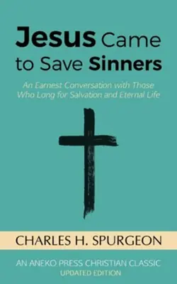 Jesus Came to Save Sinners: An Earnest Conversation with Those Who Lon — Christian Superstore New Zealand Limited Edition