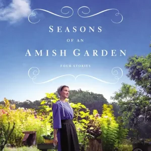 Deal Seasons of an Amish Garden: Four Stories — Christian Superstore New Zealand