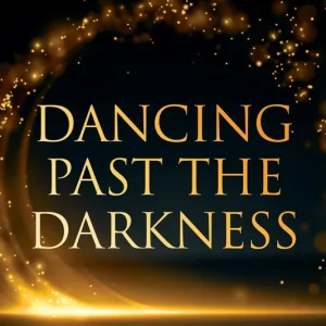 Dancing Past the Darkness: The Glory Mindset — Christian Superstore New Zealand Modern