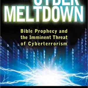 Cyber Meltdown: Bible Prophecy and the Imminent Threat of Cyberterrori — Christian Superstore New Zealand Get Yours