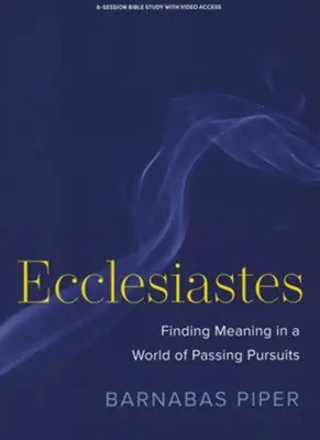 Ecclesiastes Bible Study Book: Finding Meaning in a World of Passing P — Christian Superstore New Zealand Low Price