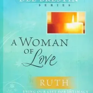 Dee Brestin Series, A Woman Of Love Ruth - Using Our Gift For Intimacy — Christian Superstore New Zealand Certified