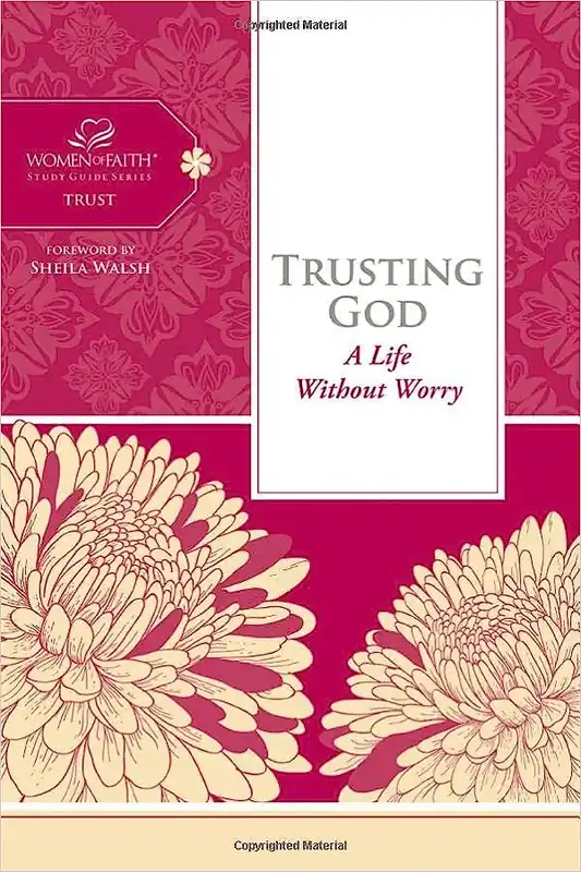 Free Delivery Trusting God - A Life Without Fear, Women of Faith Bible Study Series— Christian Superstore New Zealand