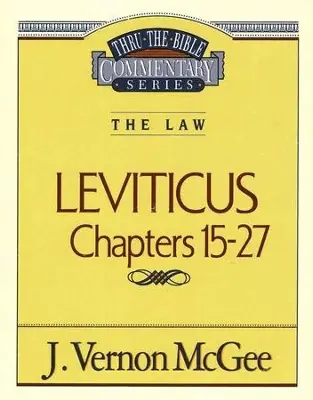 Popular Thru the Bible Commentary Series: The Law Leviticus Chapters 15-27 — Christian Superstore New Zealand