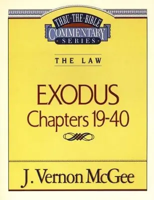 Today Only Thru the Bible Commentary Series: The Law Exodus Chapters 19-40 — Christian Superstore New Zealand