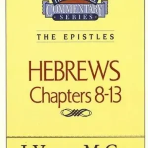 Super Sale Thru the Bible Commentary Series: The Epistles Hebrews Chapters 8-13 — Christian Superstore New Zealand