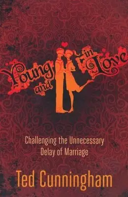 Factory Price Young and in Love: Challenging the Unnecessary Delay of Marriage — Christian Superstore New Zealand