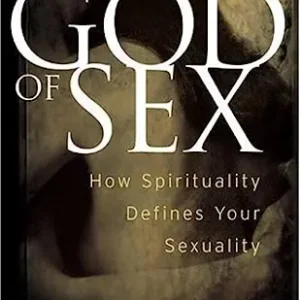 Bulk Order GOD of SEX: How Spirituality Defines Your Sexuality — Christian Superstore New Zealand