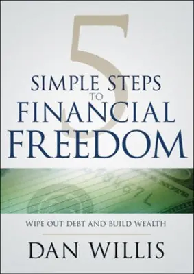 5 Simple Steps to Financial Freedom: Wipe Out Debt and Build Wealth — Christian Superstore New Zealand Certified