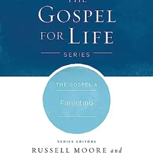 Gospel and Parenting (The Gospel for Life) — Christian Superstore New Zealand Top Pick