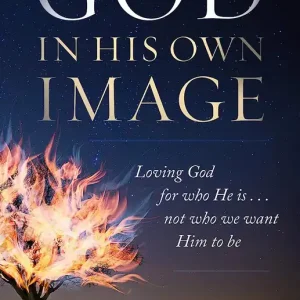 God In His Own Image: Loving God for Who He Is... Not Who We Want Him— Christian Superstore New Zealand Popular