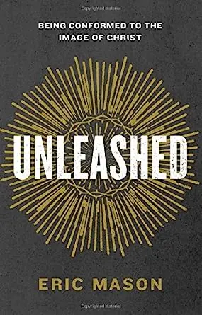 Unleashed: Being Conformed to the Image of Christ — Christian Superstore New Zealand Holiday Sale