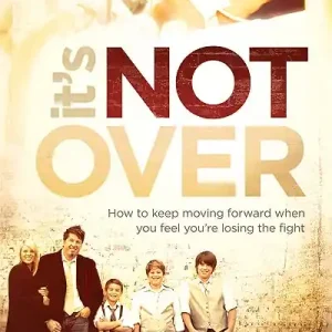 Buy Today It's Not Over: How to Keep Moving Forward When You Feel You're Losing— Christian Superstore New Zealand
