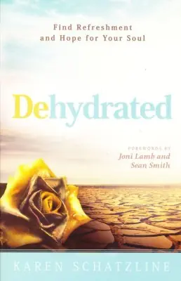 Dehydrated: Find Refreshment and Hope for Your Soul — Christian Superstore New Zealand Cheap