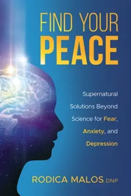 Find Your Peace: Supernatural Solutions Beyond Science for Fear, Anxie — Christian Superstore New Zealand Super Sale