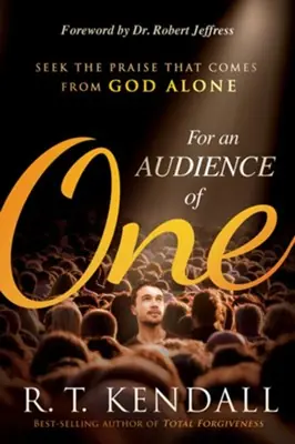 For An Audience of One: Seek the Praise That Comes From God Alone — Christian Superstore New Zealand Seasonal Sale