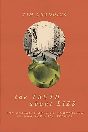 Final Sale Truth about Lies: The Unlikely Role of Temptation in Who You Will Beco — Christian Superstore New Zealand