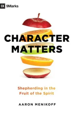 Character Matters: Shepherding in the Fruit of the Spirit — Christian Superstore New Zealand Get Yours