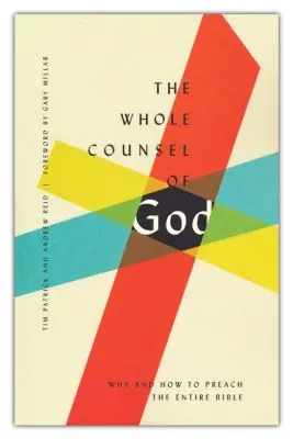 Special Discount Whole Counsel of God: Why and How to Preach the Entire Bible — Christian Superstore New Zealand