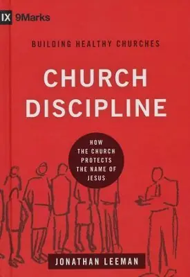 Church Discipline: How the Church Protects the Name of Jesus — Christian Superstore New Zealand New Arrival