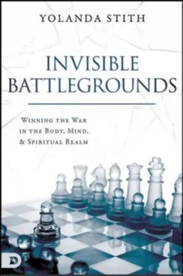 Weekend Sale Invisible Battlegrounds: Winning the War in the Body, Mind, and Spirit — Christian Superstore New Zealand