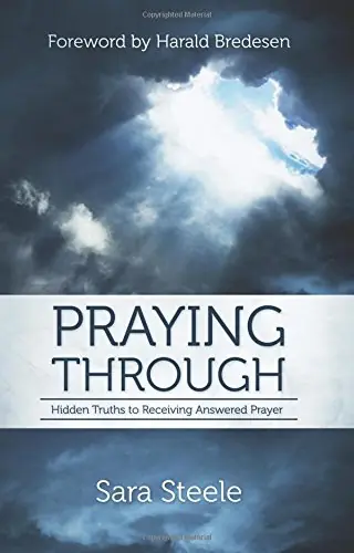 Praying Through: Hidden Truths to Receiving Answered Prayer — Christian Superstore New Zealand Worldwide Shipping
