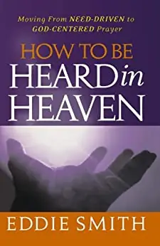 How To Be Heard In Heaven - Moving From Need-Driven to God-Centred Pra — Christian Superstore New Zealand Flash Sale
