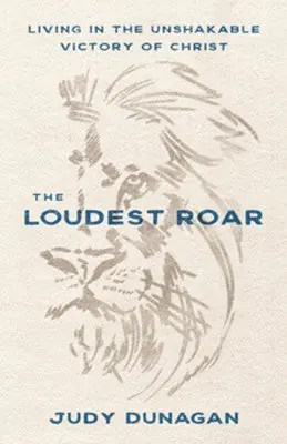Mega Sale Loudest Roar: Living in the Unshakable Victory of Christ — Christian Superstore New Zealand