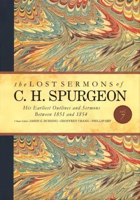 Lost Sermons of C H Spurgeon Volume 7: His Earliest Outlines and Sermo — Christian Superstore New Zealand Trusted Brand