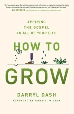 Big Sale How to Grow: Applying the Gospel to All of Your Life — Christian Superstore New Zealand