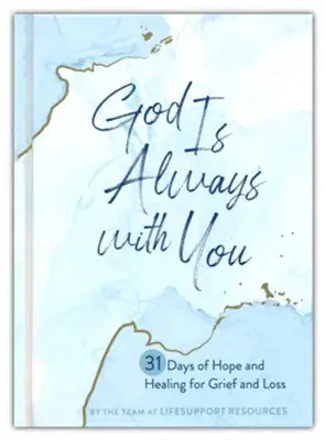 Don’t Miss Out God Is Always with You: 31 Days of Hope and Healing for Grief and Loss — Christian Superstore New Zealand