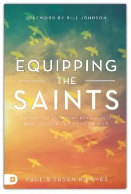 Worldwide Shipping Equipping the Saints: Raising Up Everyday Revivalists Who Sustain the— Christian Superstore New Zealand