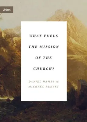 What Fuels the Mission of the Church? — Christian Superstore New Zealand Wholesale