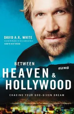 Between Heaven and Hollywood: Chasing Your God-Given Dream — Christian Superstore New Zealand Sale
