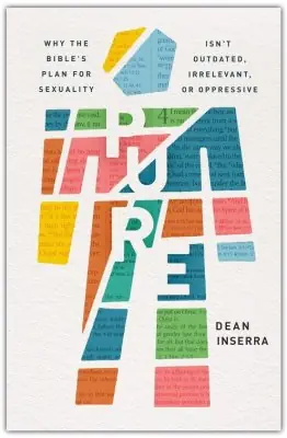 Direct From Manufacturer Pure: Why the Bible's Plan for Sexuality Isn't Outdated, Irrelevant, o — Christian Superstore New Zealand