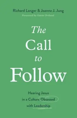 Shop Now Call to Follow, A: Hearing Jesus in a Culture Obsessed with Leadership — Christian Superstore New Zealand