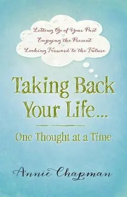 Taking Back Your Life...One Thought at a Time: * Letting Go of Your Pa — Christian Superstore New Zealand Editor’s Pick