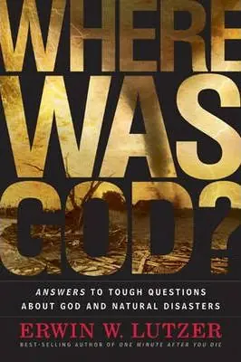 Where Was God? Answers to Tough Questions About God and Natural Disast — Christian Superstore New Zealand Last Chance