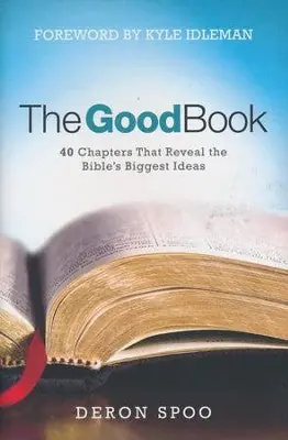 New Release Good Book: 40 Chapters That Reveal the Bible's Biggest Ideas — Christian Superstore New Zealand