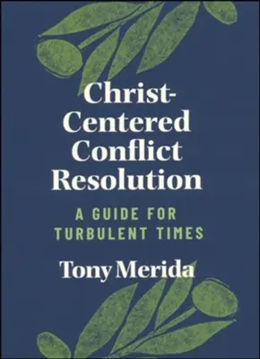 Instant Buy Christ-Centered Conflict Resolution: A Guide for Turbulent Times — Christian Superstore New Zealand