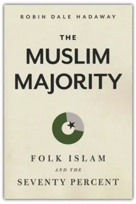 Muslim Majority: Folk Islam and the Seventy Percent — Christian Superstore New Zealand Must Have