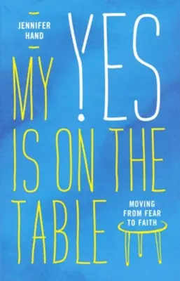 My Yes Is On the Table: Moving from Fear to Faith — Christian Superstore New Zealand Hassle-Free Returns