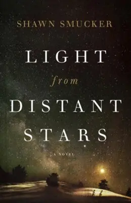 Light from Distant Stars - A Novel — Christian Superstore New Zealand Certified