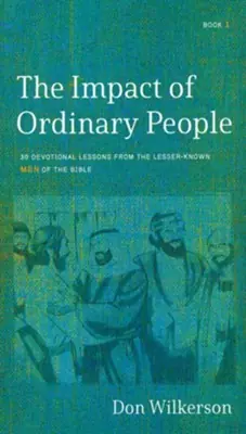 In Demand Impact of Ordinary People: Lessons from the Lesser-Known Men of the Bi — Christian Superstore New Zealand